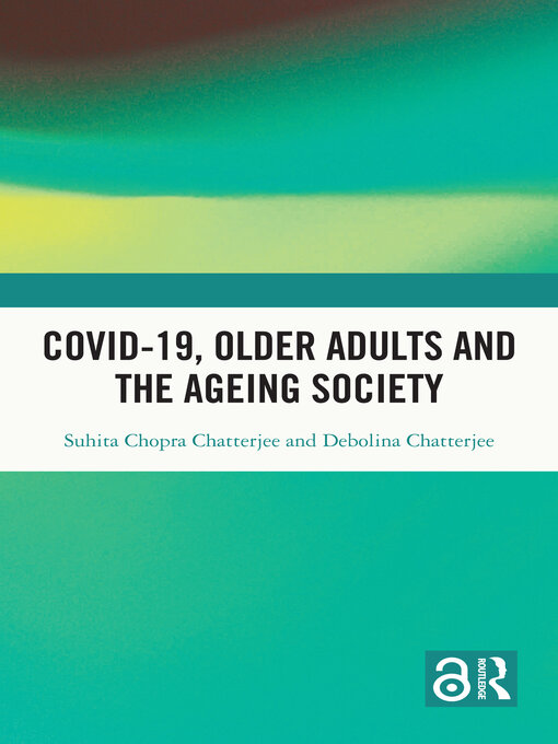 Title details for Covid-19, Older Adults and the Ageing Society by Suhita Chopra Chatterjee - Available